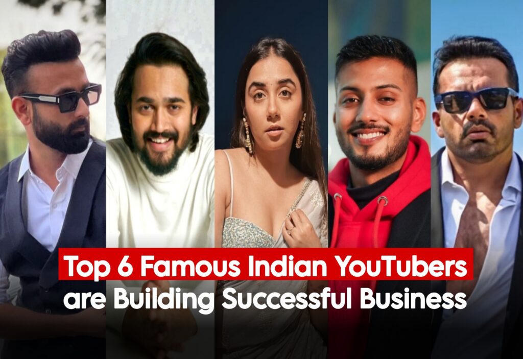 in Top 6 Famous Indian YouTubers are Building Successful Business